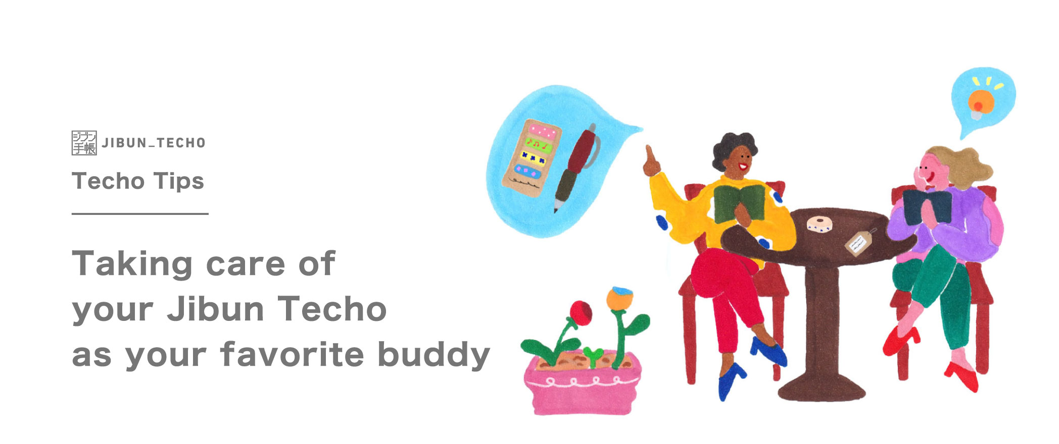 JIBUN_TECHO 2024 Techo Tips Taking care of your Jibun Techo as your favorite buddy