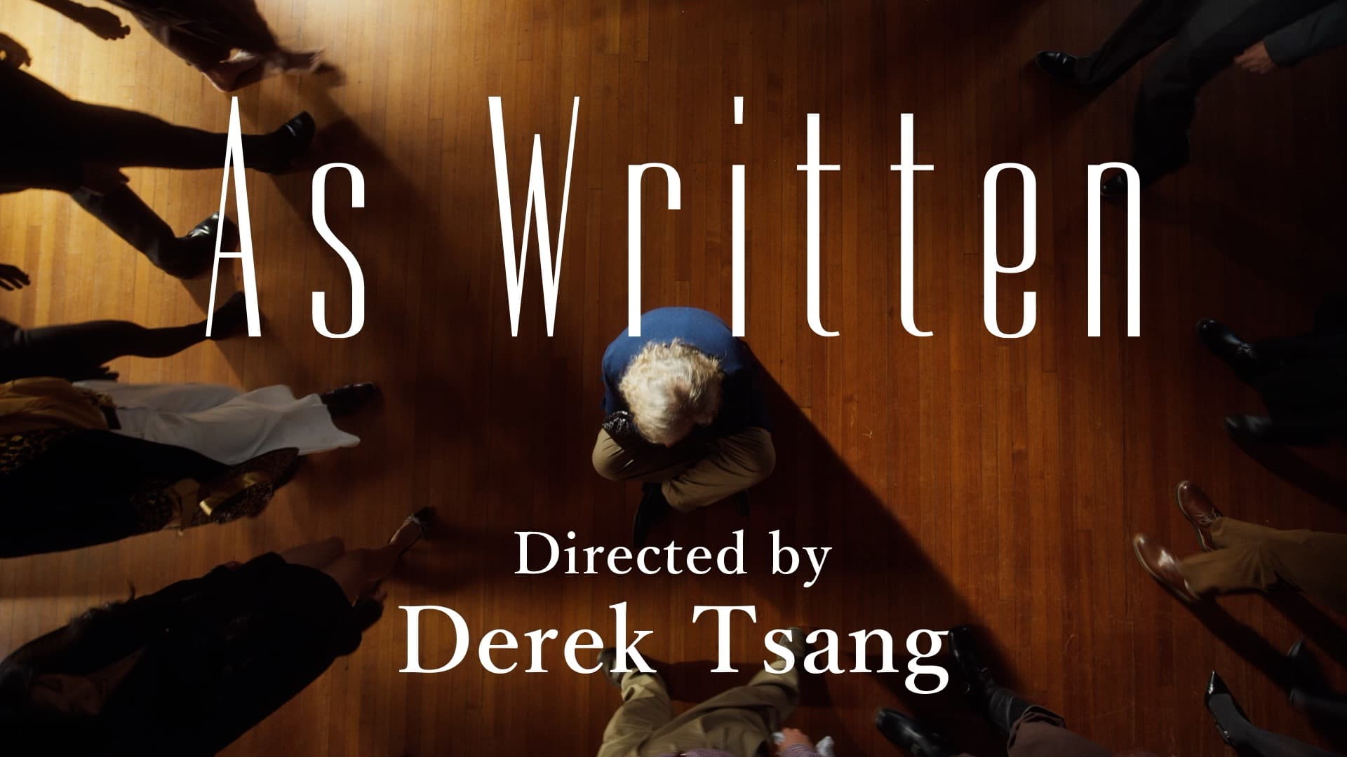 As Written Directed by Derek Tsang