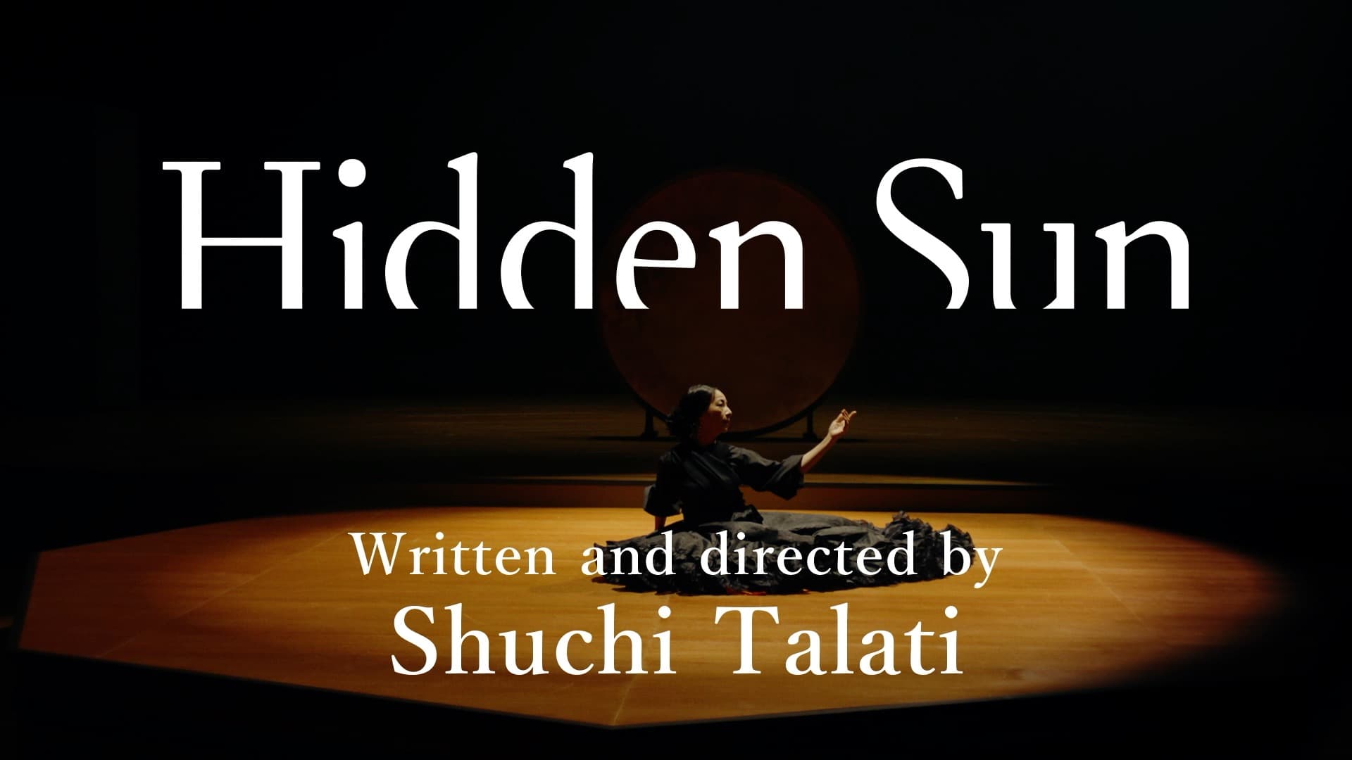 Hidden Sun Written and directed by Shuchi Talati