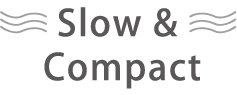Slow & Compact